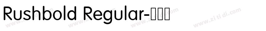 Rushbold Regular字体转换 Rushbold Regular字体转换